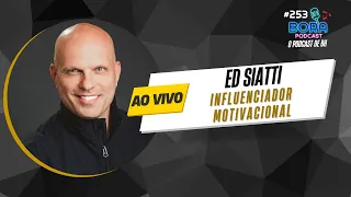 ED SIATTI NO BORA PODCAST (253) | MOTIVAÇÃO E AUTOCONHECIMENTO