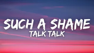 Talk Talk - Such A Shame (Lyrics)