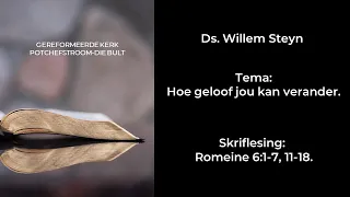 7 April 2024 Erediens Ds. Willem Steyn Romeine 6:1-7, 11-18.