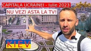 KIEV, Capitala UCRAINEI - REALITATEA pe care NU o vezi la TV ( Iulie, 2023 )