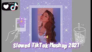 Slowed TikTok Mashup 2021