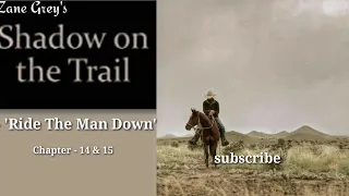 RIDE THE MAN DOWN - 9 | Western fiction by Zane Grey