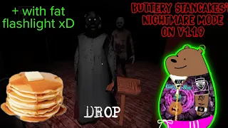 Granny Chapter Two Buttery Stancakes's Nightmare Mode On v1.1.9 + With Fat Flashlight