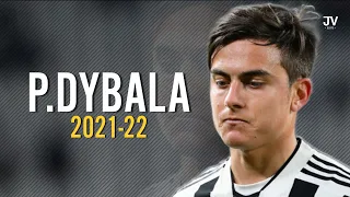 Paulo Dybala - Sublime Dribbling Skills & Goals 2021-22