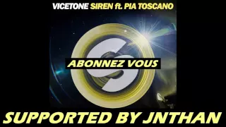 Vicetone - Siren ft. Pia Toscano (SUPPORTED BY JNTHAN)
