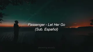 Passenger - Let Her Go  (Lyrics + Sub. Español)