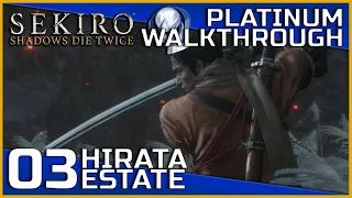 Sekiro: Shadows Die Twice Full Platinum Walkthrough - 03 - Hirata Estate