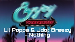 Jdot Breezy & Lil Poppa - Nothing (Lyrics)