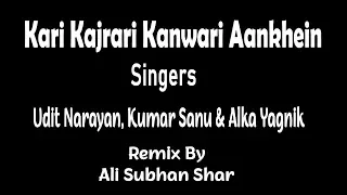 Kari Kajrari Kanwari Aankhein - Remix By Subhan Shar