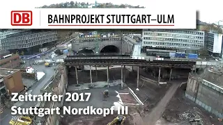 Stuttgart 21: Nordkopf III. (Zeitrafferfilm 2017)