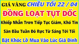 Giá vàng hôm nay 9999 ngày 22/4/2024 | GIÁ VÀNG MỚI NHẤT || Xem bảng giá vàng SJC 9999 24K 18K 10K