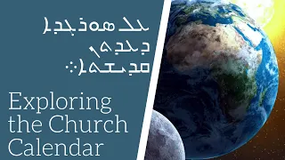 Exploring the Calendar of the Church of the East (in Assyrian Language)