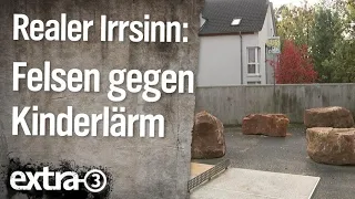 Realer Irrsinn: Felsbrocken gegen Kinderlärm in Kassel | extra 3 | NDR