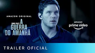 A Guerra do Amanhã | Trailer Oficial | Amazon Prime Video