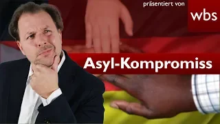 Asyl-Kompromiss der Koalition – Was bedeutet er für Flüchtlinge? | Rechtsanwalt Christian Solmecke