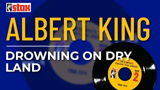 Albert King - Drowning On Dry Land (Official Audio)