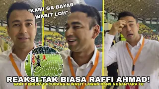 REAKSI TAK BIASA RAFFI AHMAD! Walau Rans Nusantara FC Menang Atas Persija Jakarta Karena Wasit