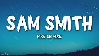 Fire On Fire - Sam Smith (Lyrics)