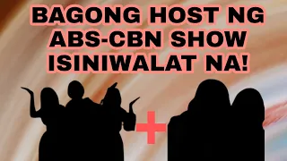 BAGONG HOST NG ABS-CBN SHOW ISINIWALAT NA! ABS-CBN KAPAMILYA FANS EXCITED NA!