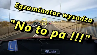 Egzaminator wysadza. No to pa!