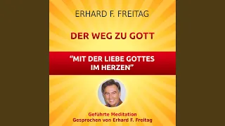 Der Weg zu Gott - Mit der Liebe Gottes im Herzen (Geführte Meditation)