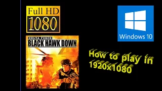 Tutorial - Delta Force Black Hawk Down PC Game Play in 1920x1080 on Win 10 with Uniws