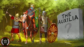 Roman Auxiliaries - The Unsung Heroes of Rome