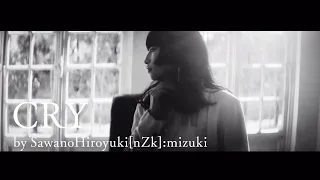 SawanoHiroyuki[nZk]:mizuki『CRY』Music Video