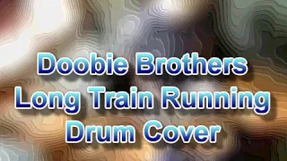 Doobie Brothers Long Train Running Drum Cover