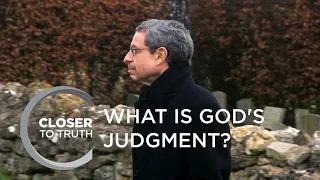 What is God's Judgment? | Episode 412 | Closer To Truth