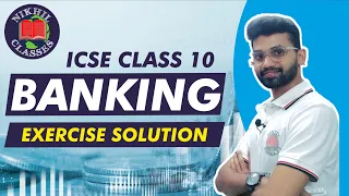 Banking Chapter 2 ICSE Class 10 Maths Solutions | Detailed Step-by-Step Explanation