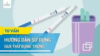 Hướng dẫn cách dùng que thử rụng trứng