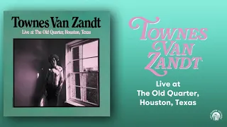 Townes Van Zandt - Live at The Old Quarter, Houston, Texas (Official Full Album Stream)