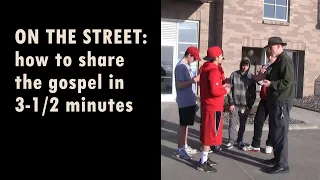 Christian Evangelism: Sharing The Gospel On The Street In 3-1/2 Minutes