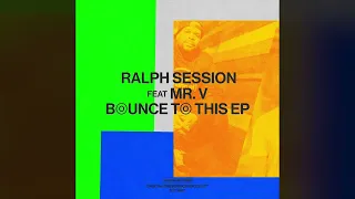 Ralph Session feat. Mr. V - Bounce To This (Underground Mix) [Snatch! Records]