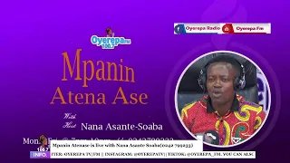 Mpanin Atenase is live with  Nana Asante Soaba on Oyerepa radio. (0242 799233) ||26-06-2023