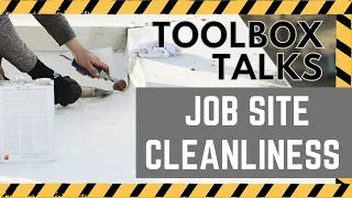 Toolbox Talks: Job Site Cleanliness