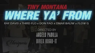 Where Ya From (Official Music Video) - Tiny Montana ft. Raf Davis,ThirdFlo,Don Pao,Omar Baliw,Flow G