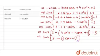 For x in (0, pi), the equation sinx + 2sin 2x-sin 3x = 3 has | 12 | TRIGONOMETRIC EQUATIONS AND ...