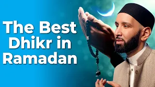 The Best Dhikr in Ramadan | Dr. Omar Suleiman