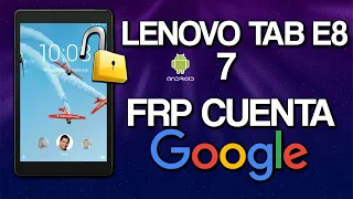 Saltar cuenta google FRP bypass Lenovo Tab E8 TB-8304F1 Android 7 SIN PC