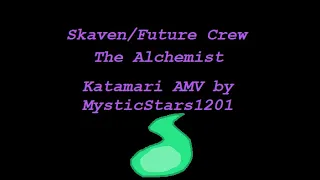 Skaven/Future Crew - The Alchemist - Katamari OC AU AMV