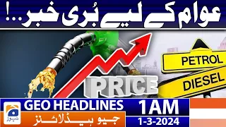 Geo News Headlines 1 AM | Bad news for people..! | 1st March 2024