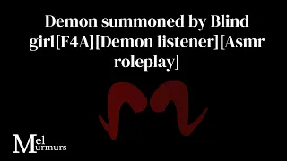 Demon summoned by Blind girl[F4A][Demon listener][Asmr roleplay](Re-recorded)