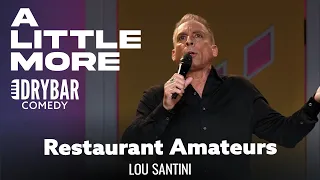 The Restaurant Business Is Full Of Amateurs. Lou Santini