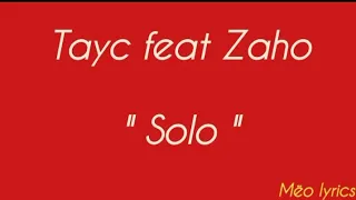 Tayc feat Zaho " Solo " Paroles lyrics