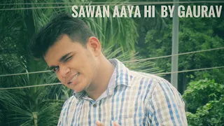 Sawan aaya hi || new cover song by gaurav Kumar rathour