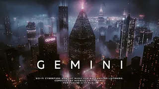 GEMINI: Blade Runner Cyberpunk Ambient - Ambient Music For Night Strolling