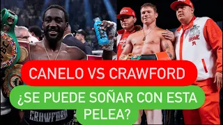 ¿CRAWFORD VS CANELO ES POSIBLE O ES UNA LOCURA AHORA MISMO?