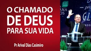 O chamado de Deus para sua vida - Pr Arival Dias Casimiro